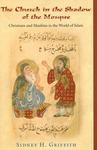 The Church In The Shadow Of The Mosque: Christians And Muslims In The World Of Islam The Church In The Shadow Of The Mosque: Christians And Muslims In The World Of Islam