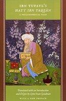 Ibn Tufayl's Hayy Ibn Yaqzan: A Philosophical Tale Ibn Tufayl's Hayy Ibn Yaqzan: A Philosophical Tale