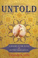 Untold: A History Of The Wives Of Prophet Muhammad Untold: A History Of The Wives Of Prophet Muhammad