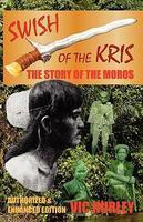 Swish Of The Kris, The Story Of The Moros, Authorized And Enhanced Edition Swish Of The Kris, The Story Of The Moros, Authorized And Enhanced Edition