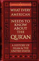 What Every American Needs To Know About The Qur'an: A History Of Islam & The United States What Every American Needs To Know About The Qur'an: A History Of Islam & The United States