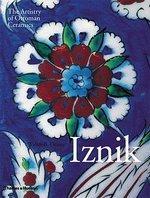 Iznik: The Artistry Of Ottoman Ceramics Iznik: The Artistry Of Ottoman Ceramics