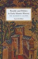 Parable And Politics In Early Islamic History: The Rashidun Caliphs Parable And Politics In Early Islamic History: The Rashidun Caliphs