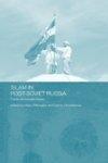 Islam In Post-Soviet Russia Islam In Post-Soviet Russia