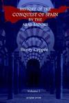 History Of The Conquest Of Spain By The Arab Moors, With A Sketch Of The Civilization Which They Achieved, And Imparted To Europe (Volume 1) History Of The Conquest Of Spain By The Arab Moors, With A Sketch Of The Civilization Which They Achieved, And Imparted To Europe (Volume 1)