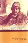 Spiritual Dimensions Of Bediuzzaman Said Nursi's Risale-I-Nur Spiritual Dimensions Of Bediuzzaman Said Nursi's Risale-I-Nur