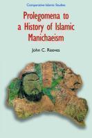 Prolegomena To A History Of Islamicate Manichaeism Prolegomena To A History Of Islamicate Manichaeism