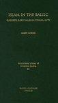 Islam In The Baltic: Europe's Early Muslim Community Islam In The Baltic: Europe's Early Muslim Community