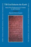 Till God Inherits The Earth: Islamic Pious Endowments In Al-Andalus (9-15th Centuries) Till God Inherits The Earth: Islamic Pious Endowments In Al-Andalus (9-15th Centuries)