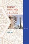 Islam In South Asia: A Short History Islam In South Asia: A Short History