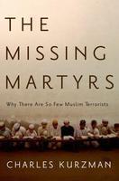 The Missing Martyrs The Missing Martyrs: Why There Are So Few Muslim Terrorists Why There Are So Few Muslim Terrorists The Missing Martyrs The Missing Martyrs: Why There Are So Few Muslim Terrorists Why There Are So Few Muslim Terrorists