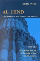 Al-Hind: The Making Of The Indo-Islamic World, Volume 1: Early Medieval India And The Expansion Of Islam, 7-11th Centuries Al-Hind: The Making Of The Indo-Islamic World, Volume 1: Early Medieval India And The Expansion Of Islam, 7-11th Centuries
