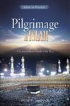 Pilgrimage In Islam: A Comprehensive Guide To The Hajj Pilgrimage In Islam: A Comprehensive Guide To The Hajj