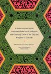 A Memorandum For The President Of The Royal Audiencia And Chancery Court Of The City And Kingdom Of Granada A Memorandum For The President Of The Royal Audiencia And Chancery Court Of The City And Kingdom Of Granada