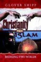 Christianity And Islam: Bridging Two Worlds Christianity And Islam: Bridging Two Worlds