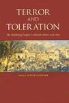 Terror And Toleration: The Habsburg Empire Confronts Islam, 1526-1850 Terror And Toleration: The Habsburg Empire Confronts Islam, 1526-1850