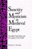 Sanctity And Mysticism In Medieval Egypt Sanctity And Mysticism In Medieval Egypt