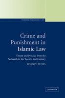 Crime And Punishment In Islamic Law: Theory And Practice From The Sixteenth To The Twenty-First Century Crime And Punishment In Islamic Law: Theory And Practice From The Sixteenth To The Twenty-First Century