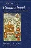 Path To Buddhahood: Teachings On Gampopa's Jewel Ornament Of Liberation