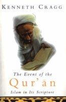 The Event Of The Qur'an (Islam In Its Scripture) The Event Of The Qur'an (Islam In Its Scripture)