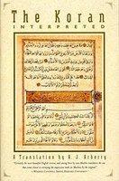 The Koran Interpreted: A Translation The Koran Interpreted: A Translation