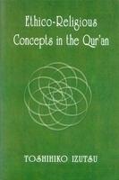 Ethico-Religious Concepts In The Quran Ethico-Religious Concepts In The Quran