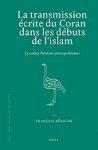 La Transmission A(c)Crite Du Coran Dans Les Da(c)Buts De L'Islam: Le Codex Parisino-Petropolitanus La Transmission A(c)Crite Du Coran Dans Les Da(c)Buts De L'Islam: Le Codex Parisino-Petropolitanus