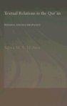Textual Relations In The Qur'an: Relevance, Coherence And Structure Textual Relations In The Qur'an: Relevance, Coherence And Structure