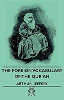 The Foreign Vocabulary Of The Qur'an