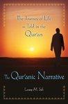The Qur'anic Narrative: The Journey Of Life As Told In The Qur'an The Qur'anic Narrative: The Journey Of Life As Told In The Qur'an