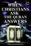 When Christians Ask: Then Quran Answers When Christians Ask: Then Quran Answers