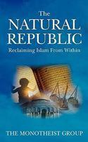 The Natural Republic - Reclaiming Islam From Within