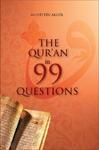 The Qur'an In 99 Questions The Qur'an In 99 Questions
