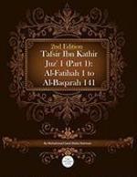 Tafsir Ibn Kathir Juz' 1 (Part 1): Al-Fatihah 1 To Al-Baqarah 141 2nd Edition Tafsir Ibn Kathir Juz' 1 (Part 1): Al-Fatihah 1 To Al-Baqarah 141 2nd Edition