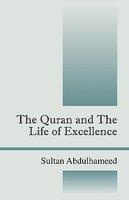 The Quran And The Life Of Excellence The Quran And The Life Of Excellence