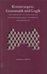 Koranexegese, Grammatik Und Logik: Zum Verhaltnis Von Arabischer Und Aristotelischer Urteils-, Konsequenz- Und Schlulehre