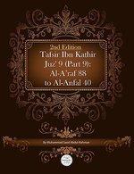 Tafsir Ibn Kathir Juz' 9 (Part 9): Al-A'Raf 88 To Al-Anfal 40 2nd Edition Tafsir Ibn Kathir Juz' 9 (Part 9): Al-A'Raf 88 To Al-Anfal 40 2nd Edition