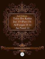 Tafsir Ibn Kathir Juz' 19 (Part 19): Al-Furqan 21 To An-Naml 55 2nd Edition Tafsir Ibn Kathir Juz' 19 (Part 19): Al-Furqan 21 To An-Naml 55 2nd Edition