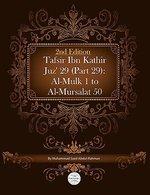 Tafsir Ibn Kathir Juz' 29 (Part 29): Al-Mulk 1 To Al-Mursalat 50 2nd Edition