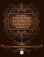 Tafsir Ibn Kathir Juz' 27 (Part 27): AZ-Zariyat 31 To Al-Hadid 29 2nd Edition