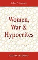 Women, War & Hypocrites: Studying The Qur'an Women, War & Hypocrites: Studying The Qur'an