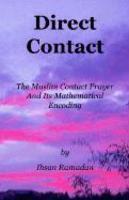 Direct Contact: The Muslim Contact Prayer And Its Mathematical Encoding Direct Contact: The Muslim Contact Prayer And Its Mathematical Encoding