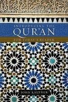 Introducing The Qur'an: For Today's Reader Introducing The Qur'an: For Today's Reader