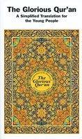The Glorious Qur'an: A Simplified Translation For The Young People