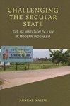 Challenging The Secular State: Islamization Of Law In Modern Indonesia