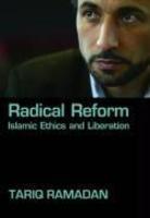 Radical Reform: Islamic Ethics And Liberation Radical Reform: Islamic Ethics And Liberation