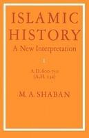 Islamic History A New Interpretation: A. D. 600-750 (A. H. 132) Islamic History A New Interpretation: A. D. 600-750 (A. H. 132)
