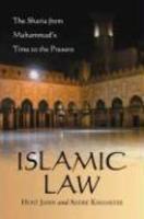 Islamic Law: The Sharia From Muhammad's Time To The Present Islamic Law: The Sharia From Muhammad's Time To The Present