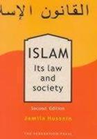 Islam: Its Law & Society Islam: Its Law & Society