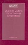 Studies In Modern Islamic Law And Jurisprudence Studies In Modern Islamic Law And Jurisprudence
